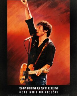 FKS: Springsteen: Ocal mnie od nicości
